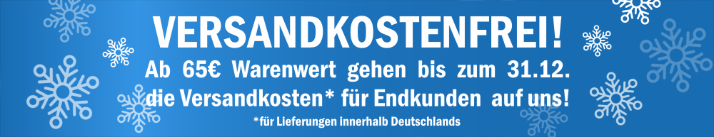Versandkostenfrei für Endkunden ab 65 Euro Warenwert bis 31.12.2025